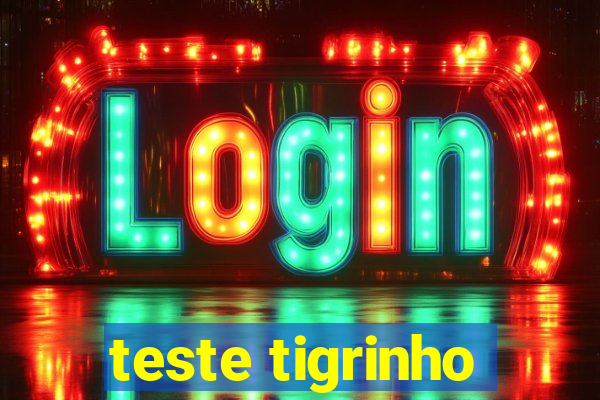 teste tigrinho